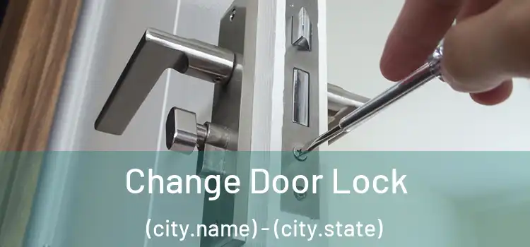  Change Door Lock (city.name) - (city.state)